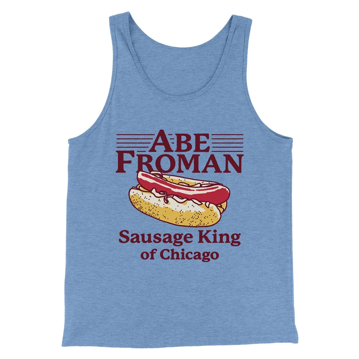 Abe Froman: Sausage King of Chicago Funny Movie Men/Unisex Tank Top
