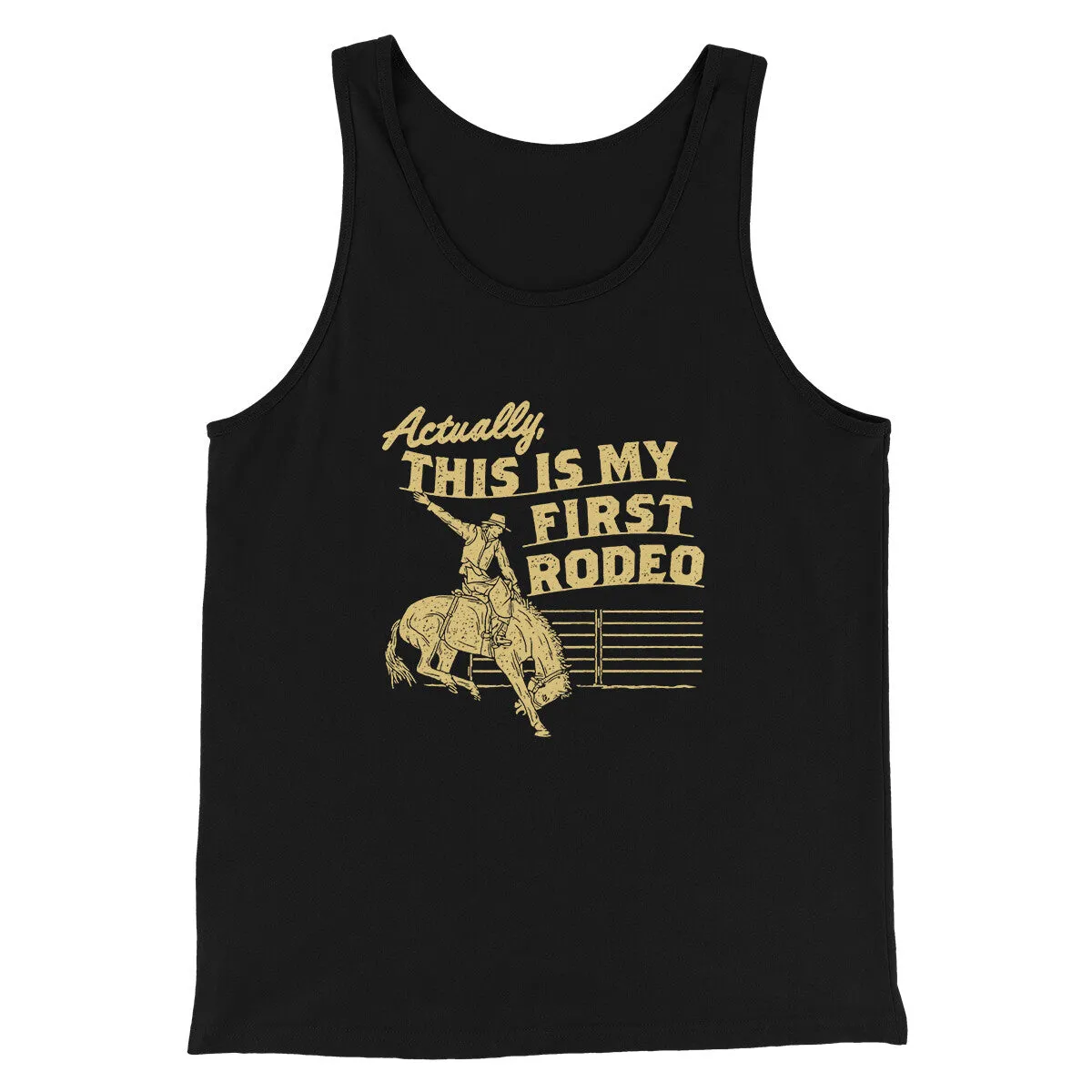 Actually This Is My First Rodeo Funny Men/Unisex Tank Top