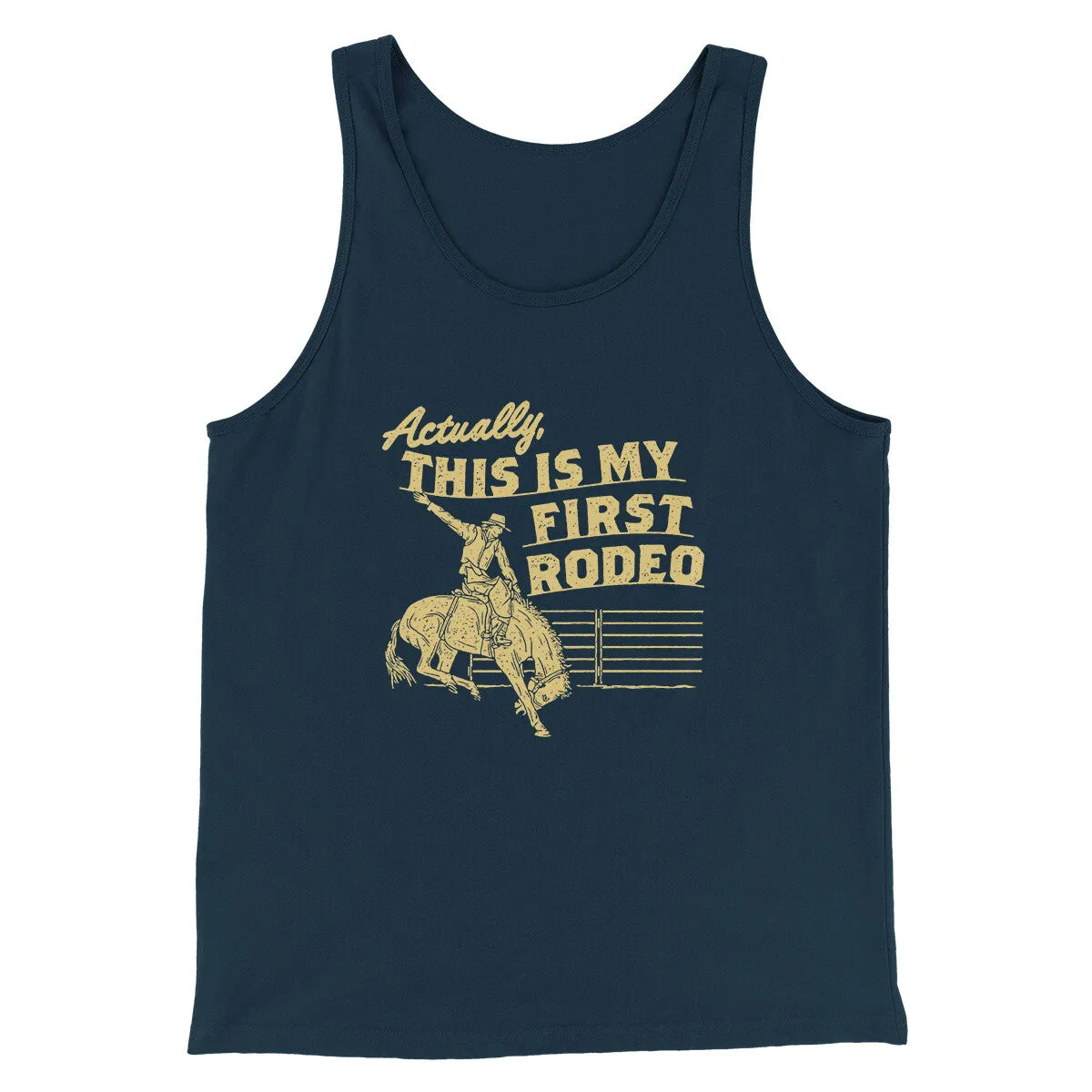 Actually This Is My First Rodeo Funny Men/Unisex Tank Top