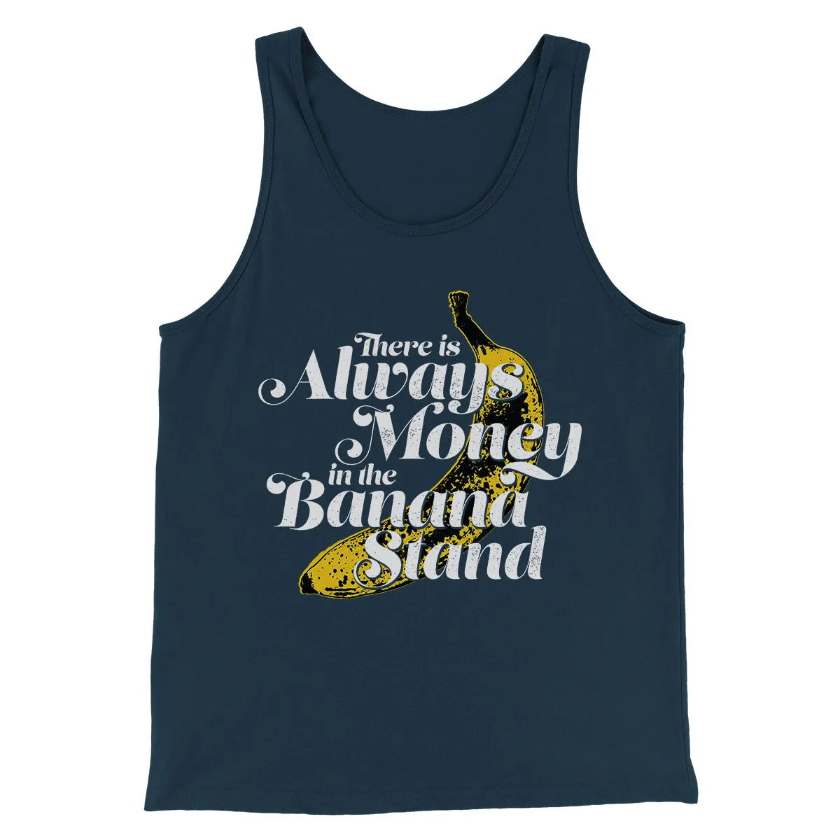 Always Money In The Banana Stand Men/Unisex Tank Top