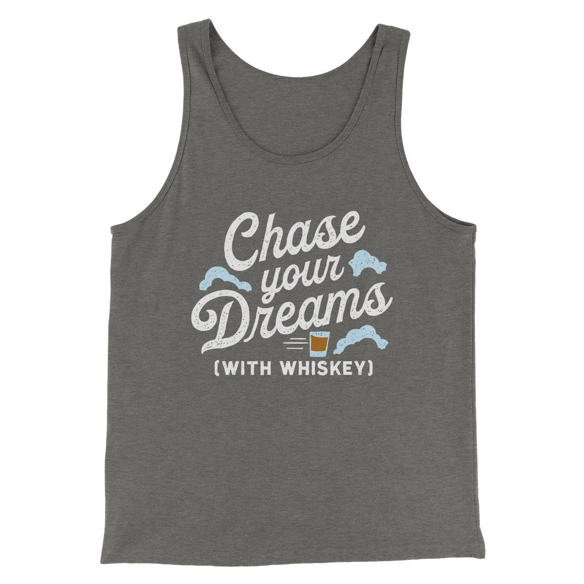 Chase Your Dreams With Whiskey Men/Unisex Tank