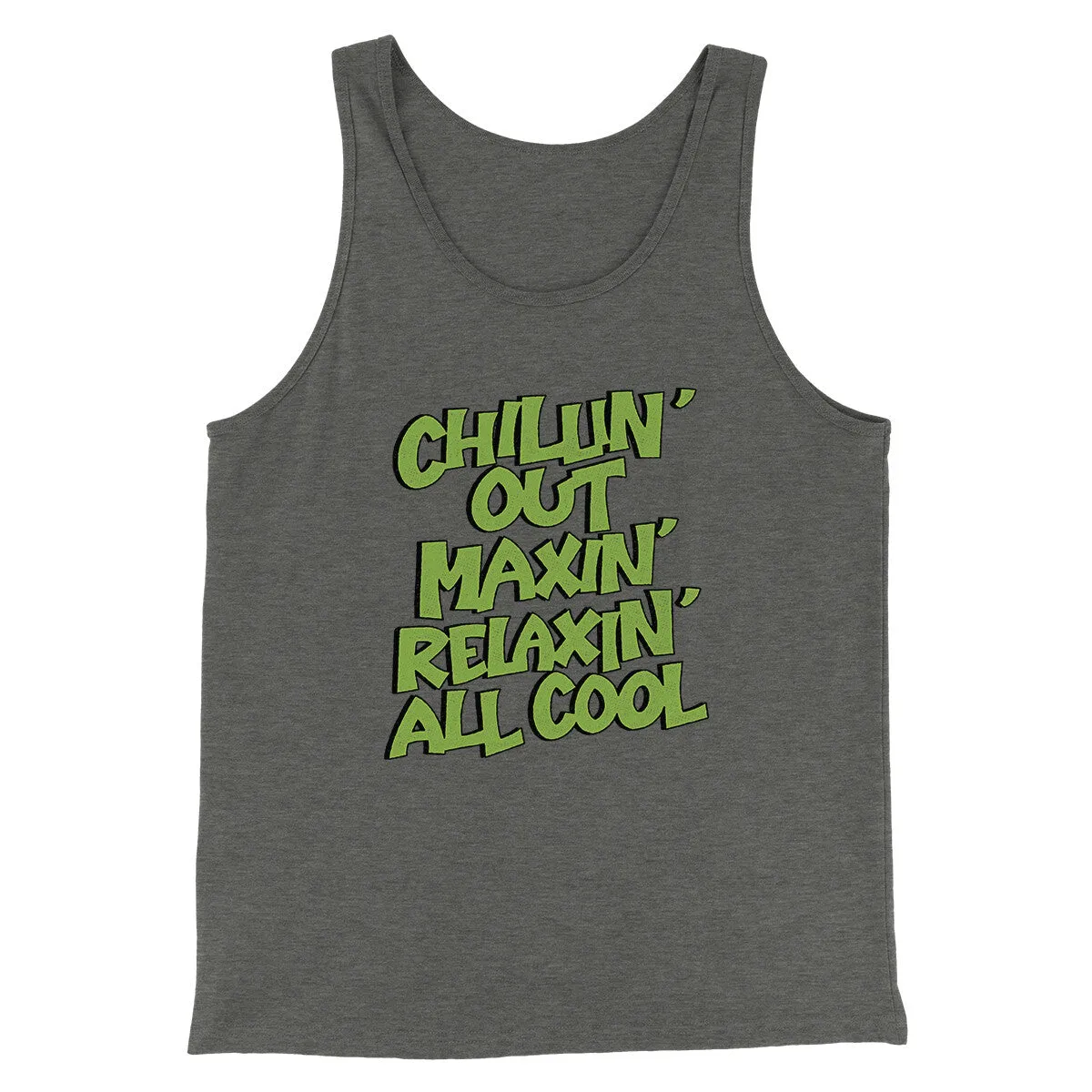 Chillin' Out Maxin' Relaxin All Cool Men/Unisex Tank Top