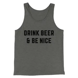 Drink Beer And Be Nice Men/Unisex Tank Top