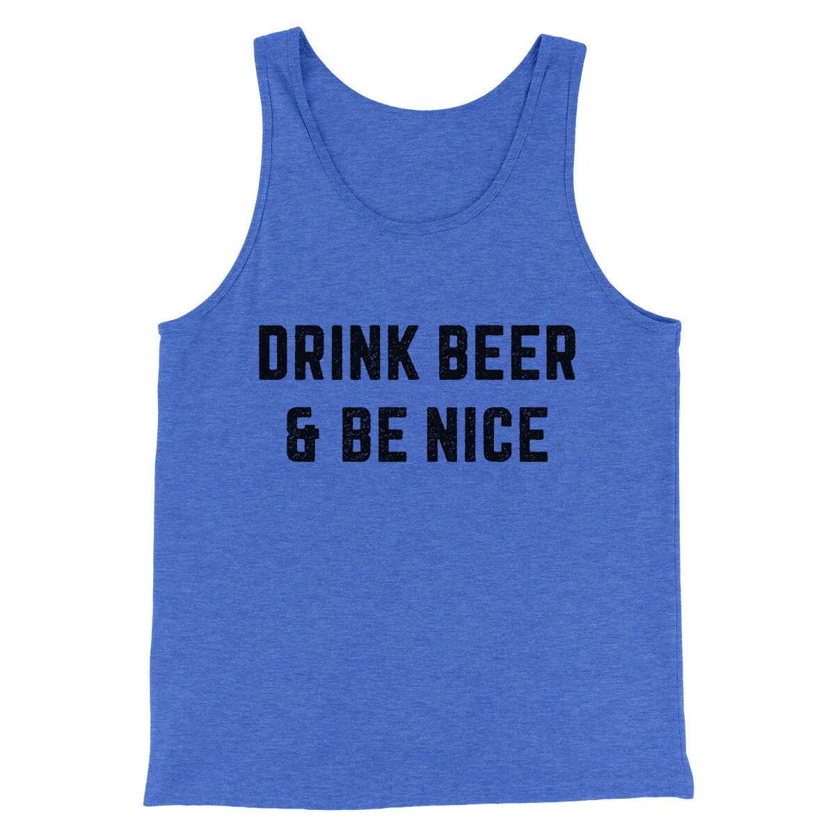 Drink Beer And Be Nice Men/Unisex Tank Top