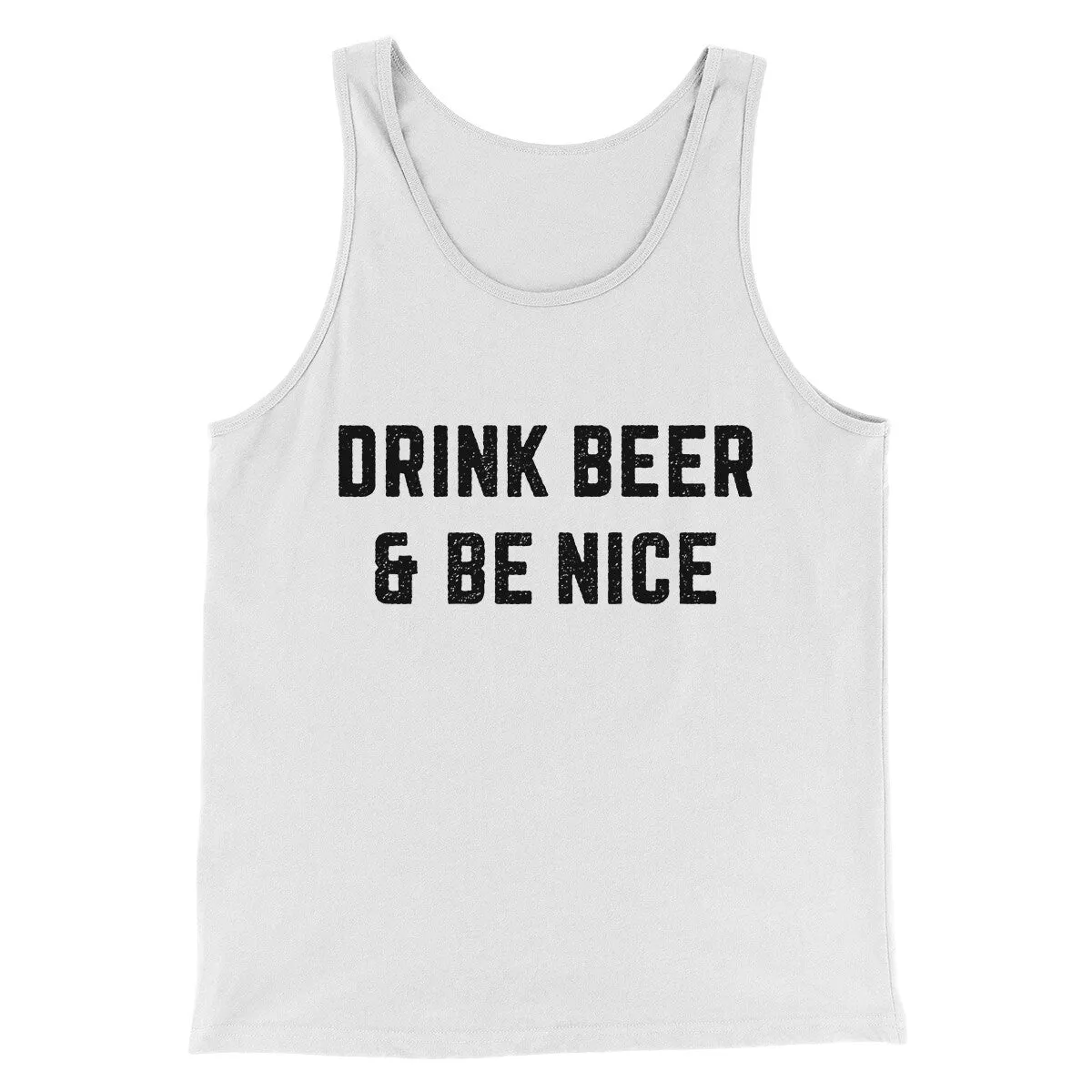 Drink Beer And Be Nice Men/Unisex Tank Top