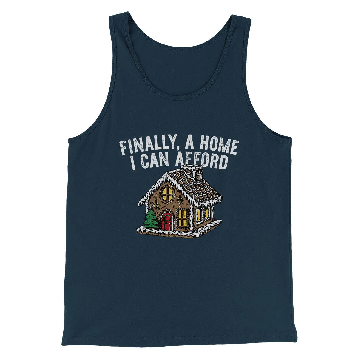 Finally A Home I Can Afford Men/Unisex Tank Top