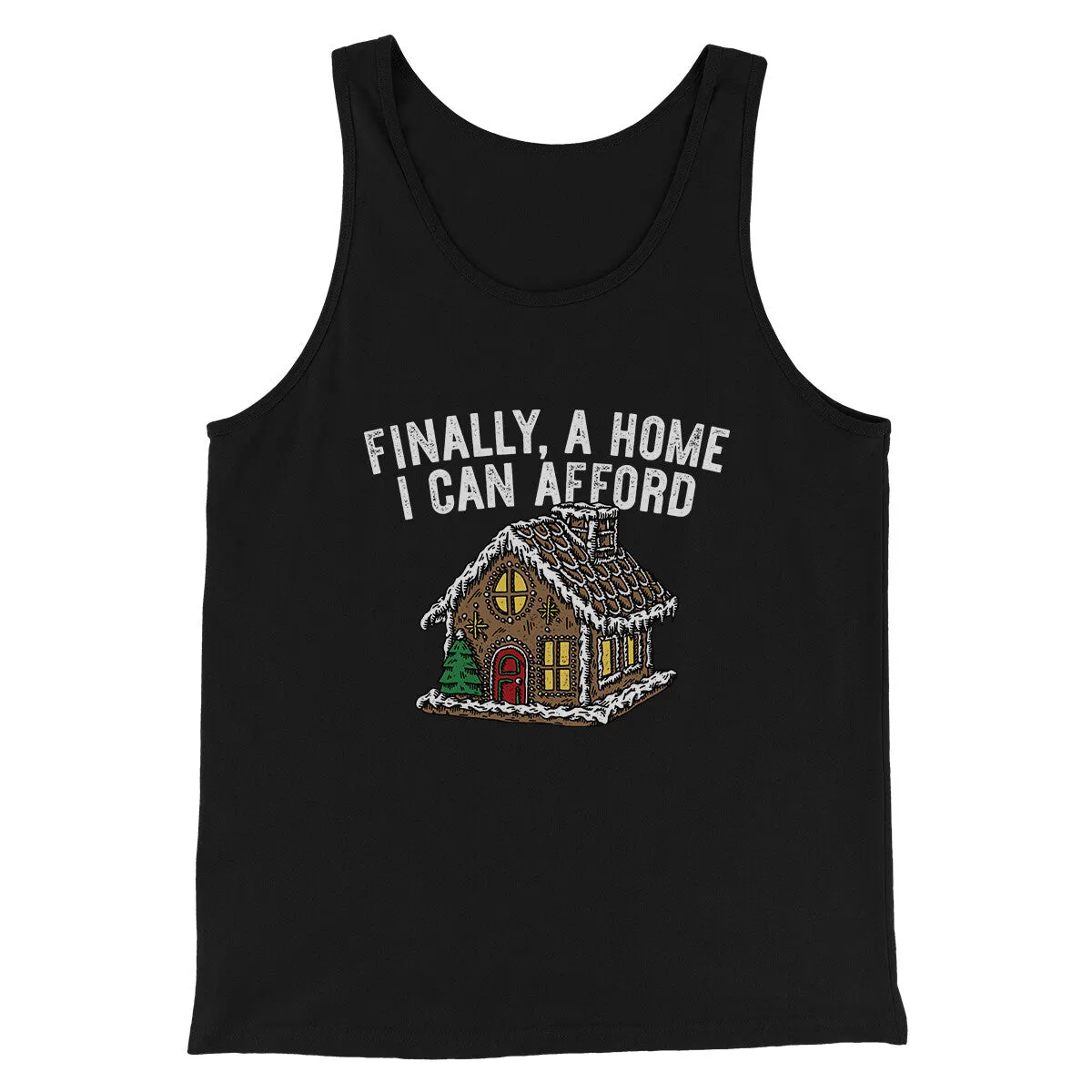Finally A Home I Can Afford Men/Unisex Tank Top