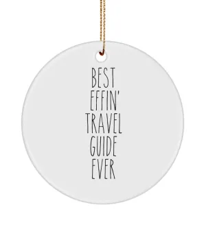 Gift For Travel Guide Best Effin' Travel Guide Ever Ceramic Christmas Tree Ornament Funny Coworker Gifts