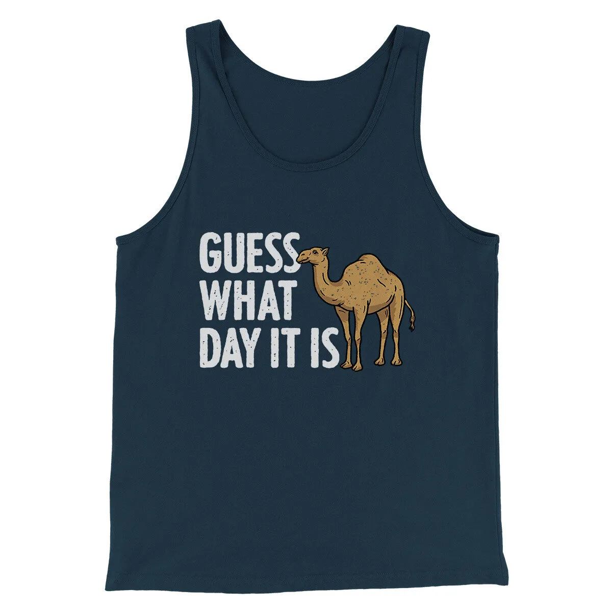 Guess What Day It Is Funny Men/Unisex Tank Top