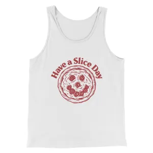Have A Slice Day Men/Unisex Tank Top