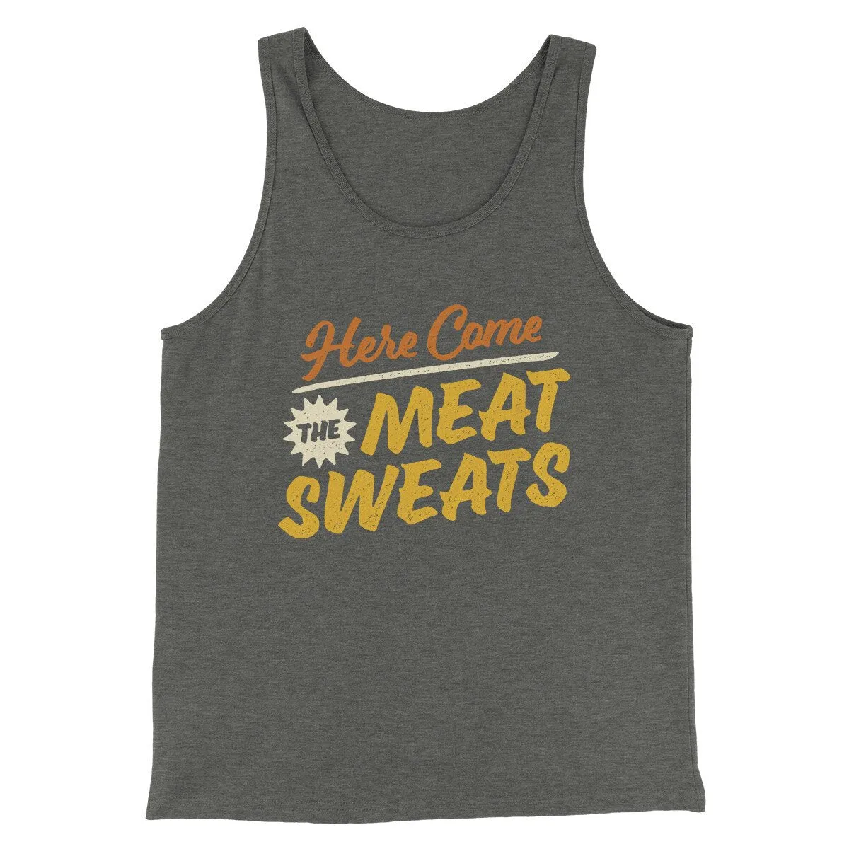 Here Come The Meat Sweats Funny Thanksgiving Men/Unisex Tank Top