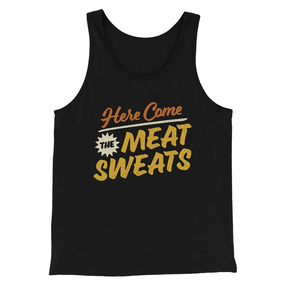 Here Come The Meat Sweats Funny Thanksgiving Men/Unisex Tank Top