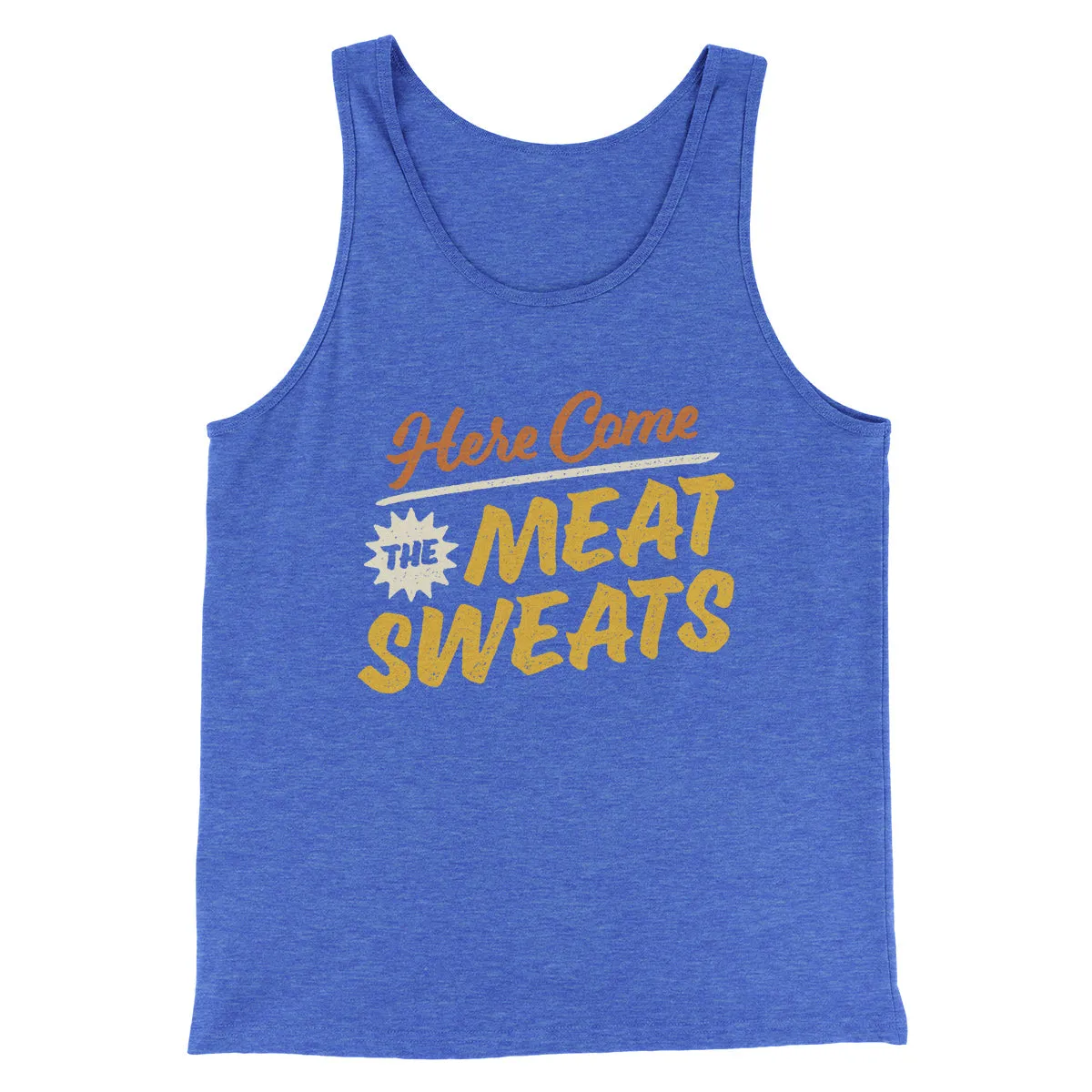 Here Come The Meat Sweats Funny Thanksgiving Men/Unisex Tank Top