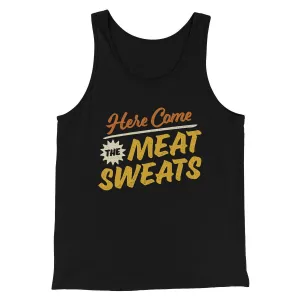 Here Come The Meat Sweats Funny Thanksgiving Men/Unisex Tank Top