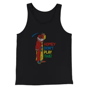 Homey Don't Play That Men/Unisex Tank Top