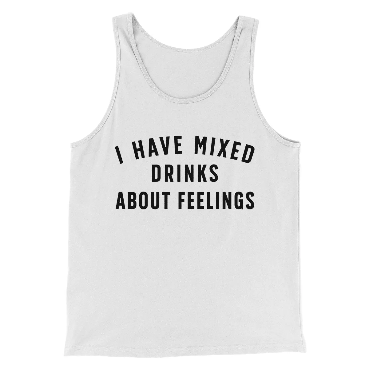 I Have Mixed Drinks About Feelings Men/Unisex Tank Top