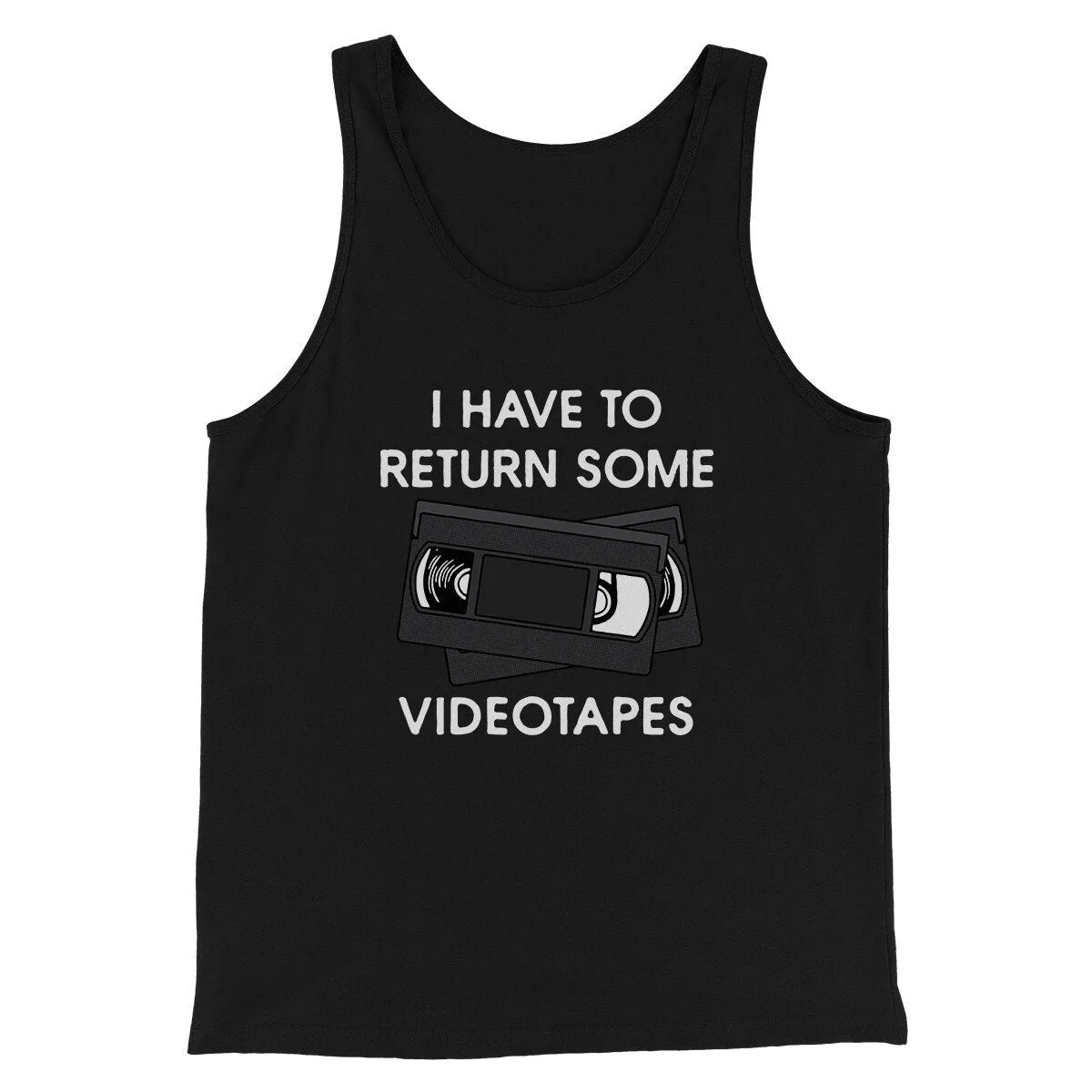 I Have To Return Some Videotapes Funny Movie Men/Unisex Tank Top