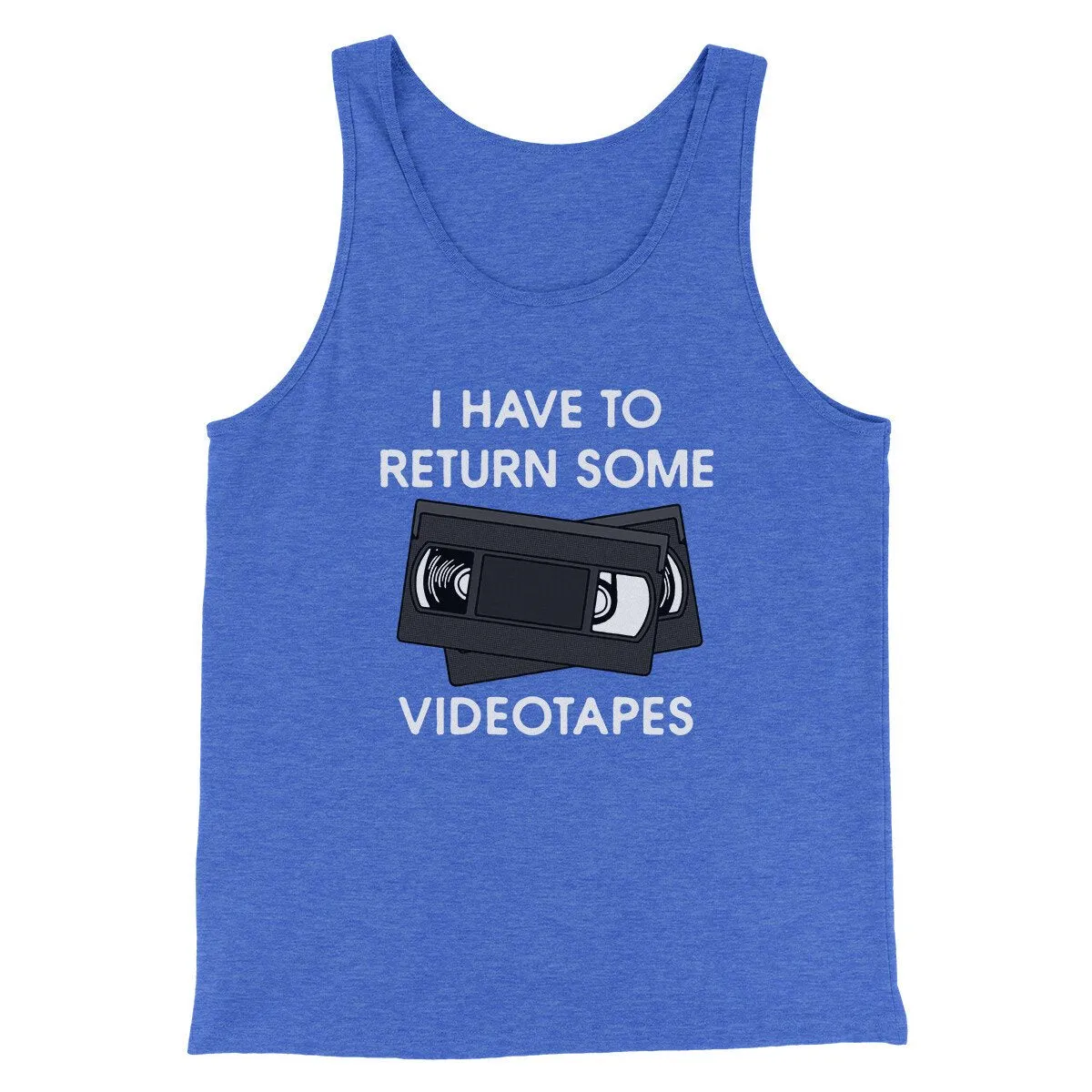 I Have To Return Some Videotapes Funny Movie Men/Unisex Tank Top