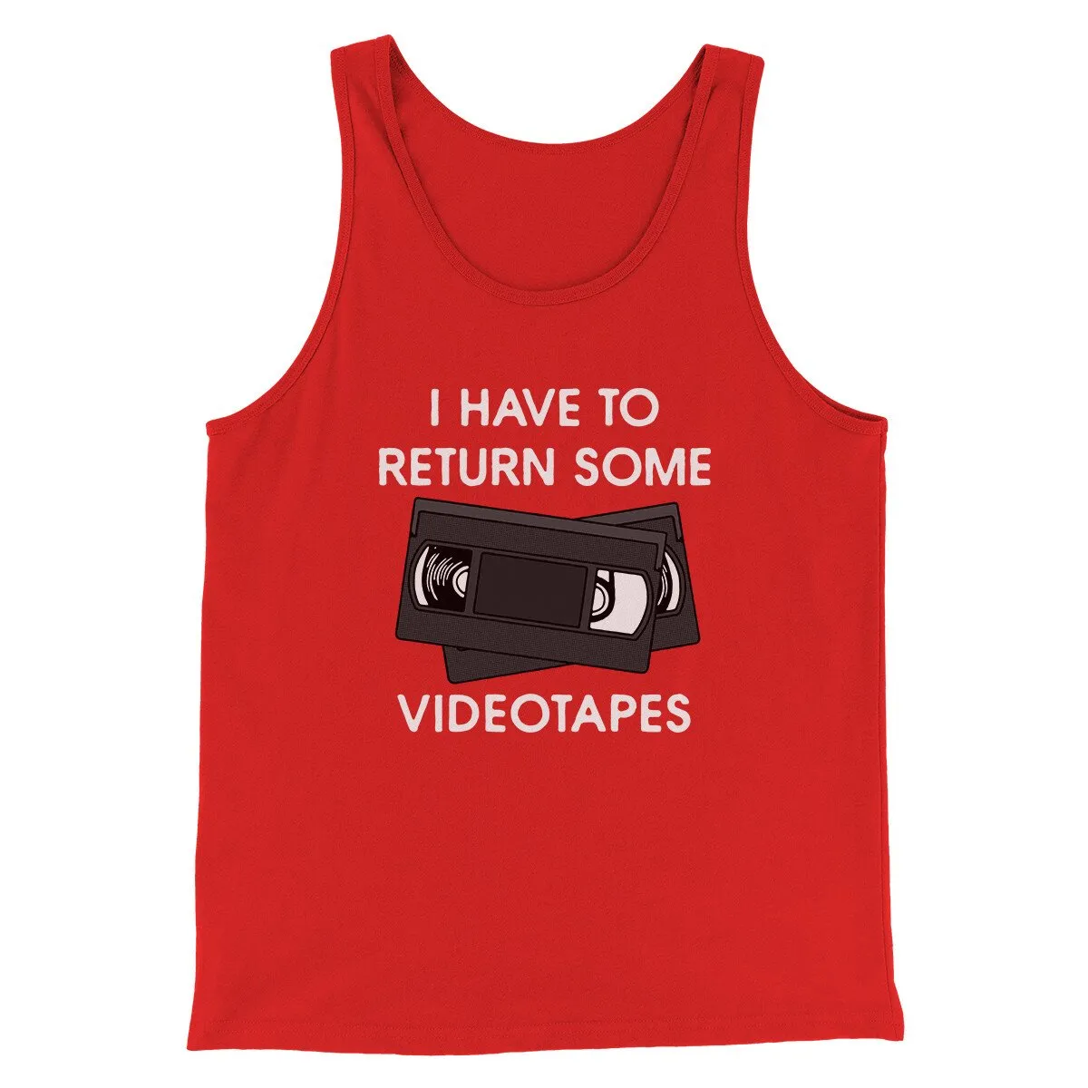 I Have To Return Some Videotapes Funny Movie Men/Unisex Tank Top