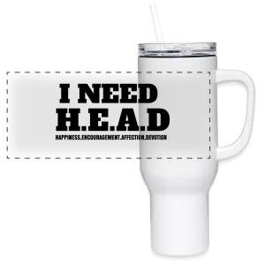 I Need H.E.A.D 40 oz Travel Tumbler