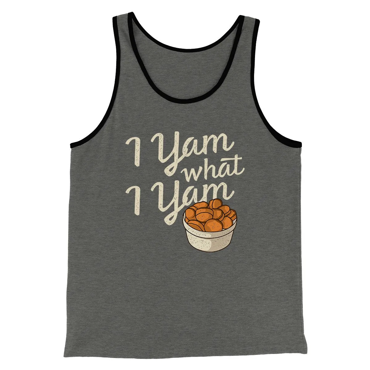 I Yam What I Yam Funny Thanksgiving Men/Unisex Tank Top
