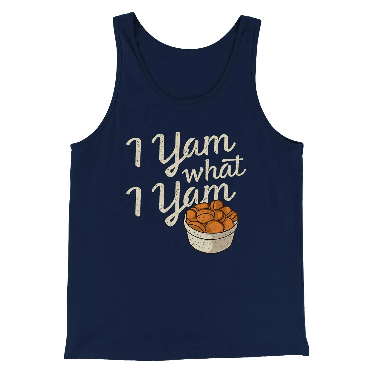 I Yam What I Yam Funny Thanksgiving Men/Unisex Tank Top