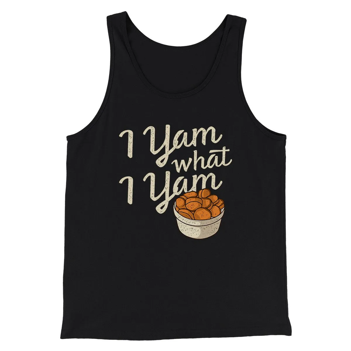 I Yam What I Yam Funny Thanksgiving Men/Unisex Tank Top