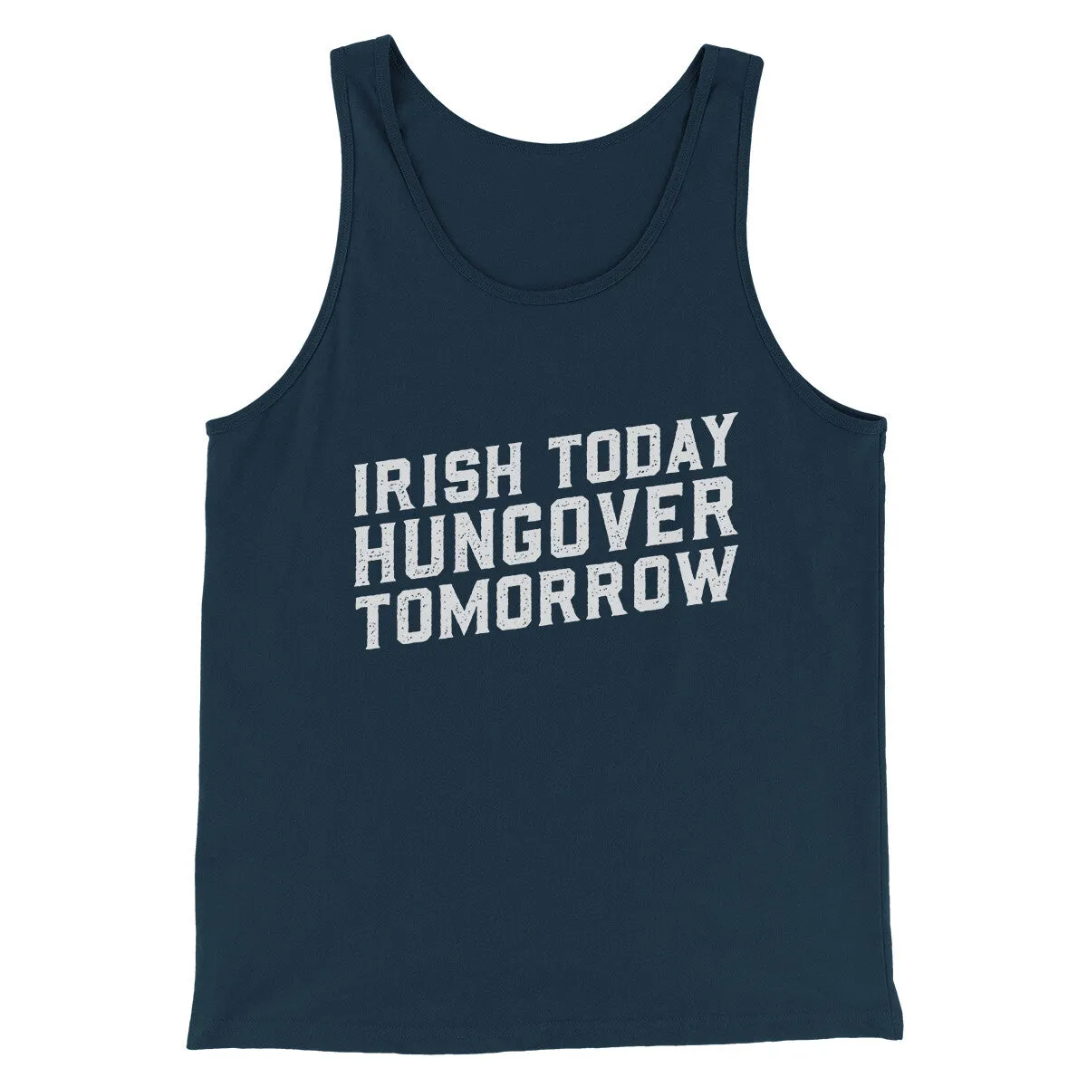 Irish Today, Hungover Tomorrow Men/Unisex Tank Top