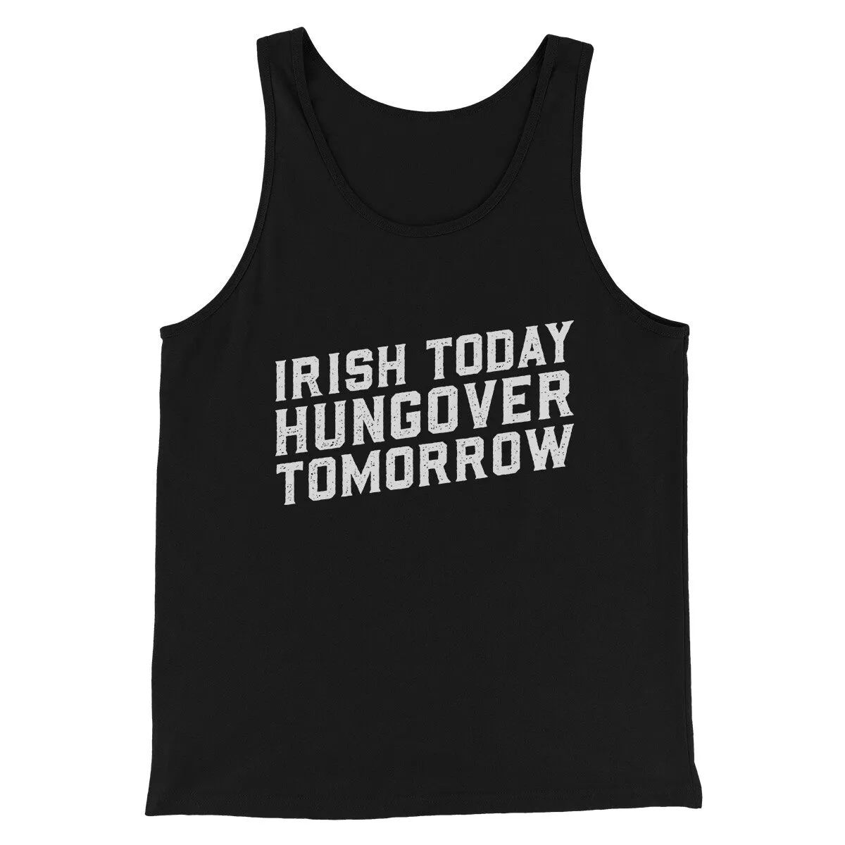 Irish Today, Hungover Tomorrow Men/Unisex Tank Top