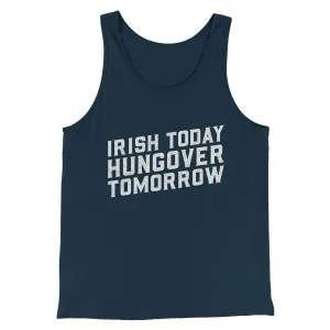 Irish Today, Hungover Tomorrow Men/Unisex Tank Top