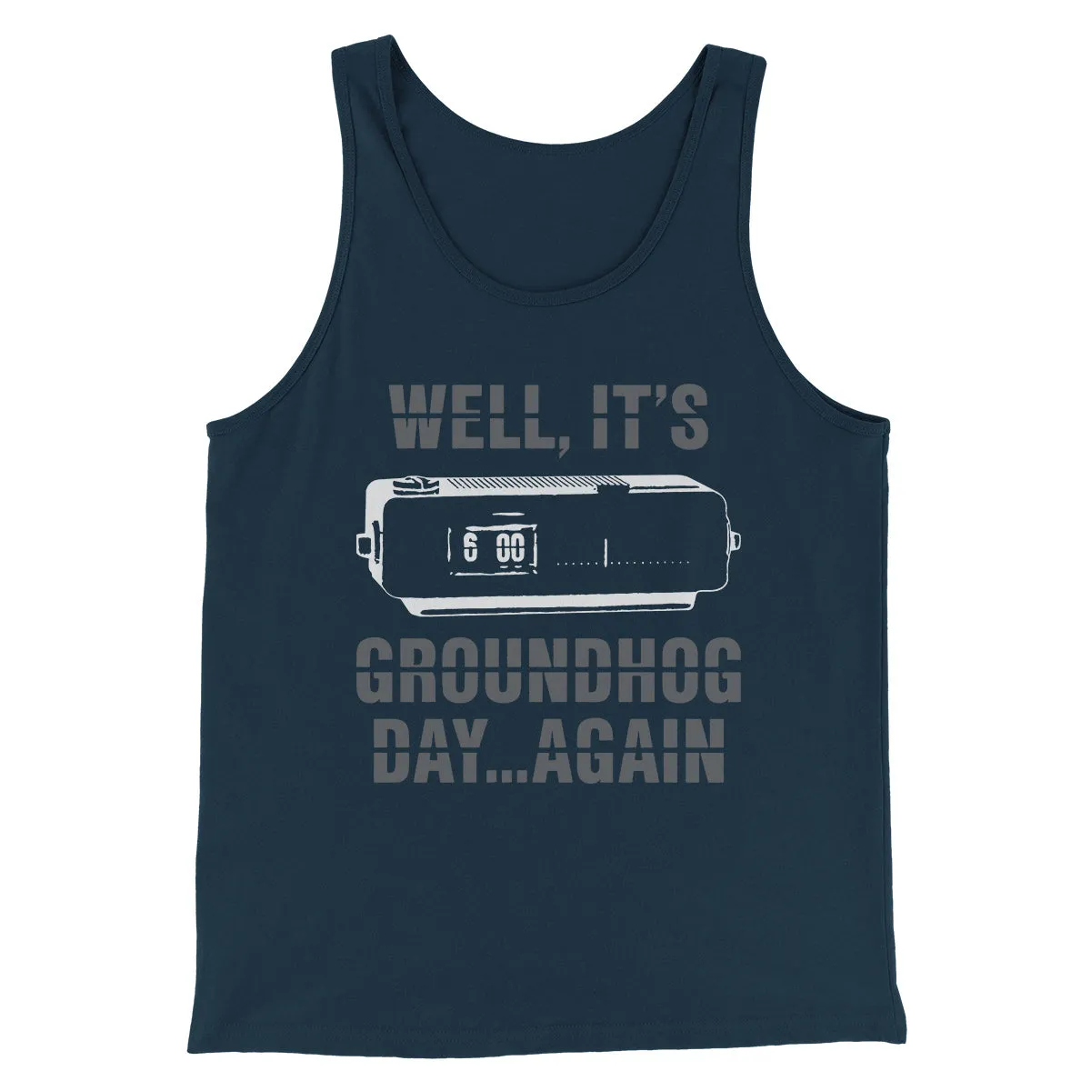 It's Groundhog Day... Again Funny Movie Men/Unisex Tank Top