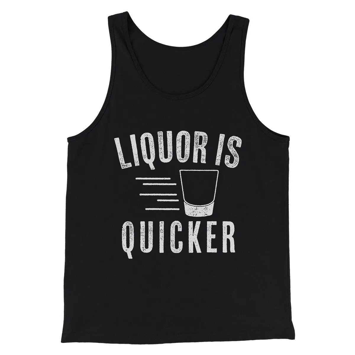 Liquor Is Quicker Men/Unisex Tank Top