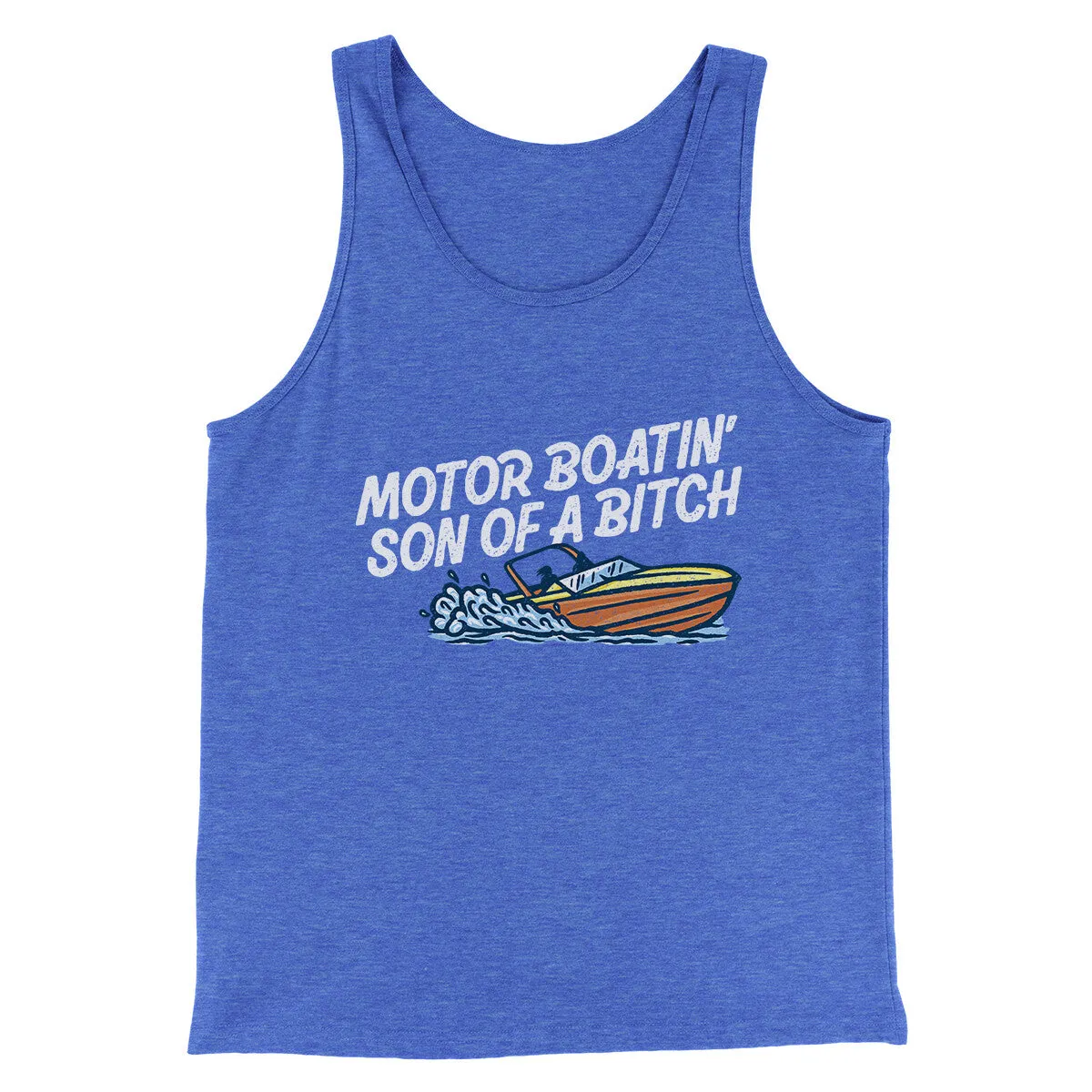 Motor Boatin’ Son Of A Bitch Men/Unisex Tank Top