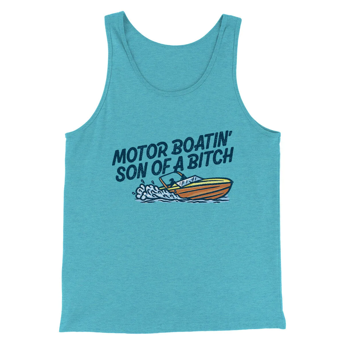 Motor Boatin’ Son Of A Bitch Men/Unisex Tank Top