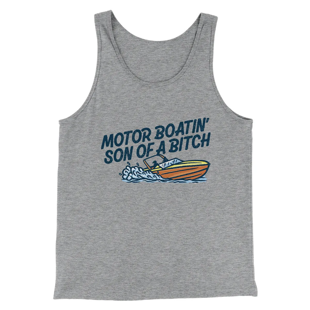 Motor Boatin’ Son Of A Bitch Men/Unisex Tank Top