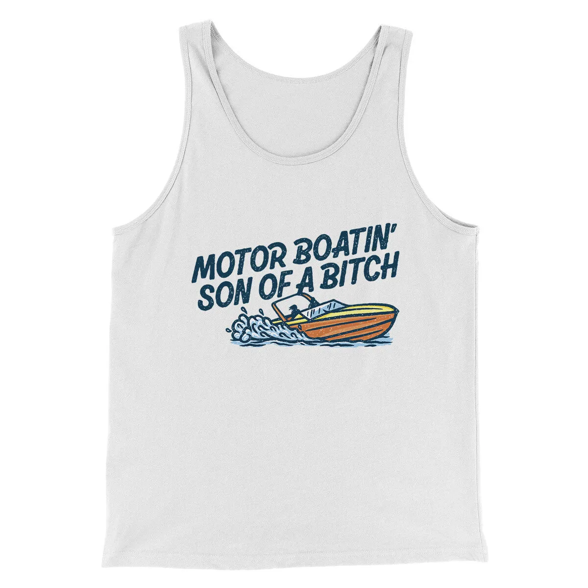 Motor Boatin’ Son Of A Bitch Men/Unisex Tank Top