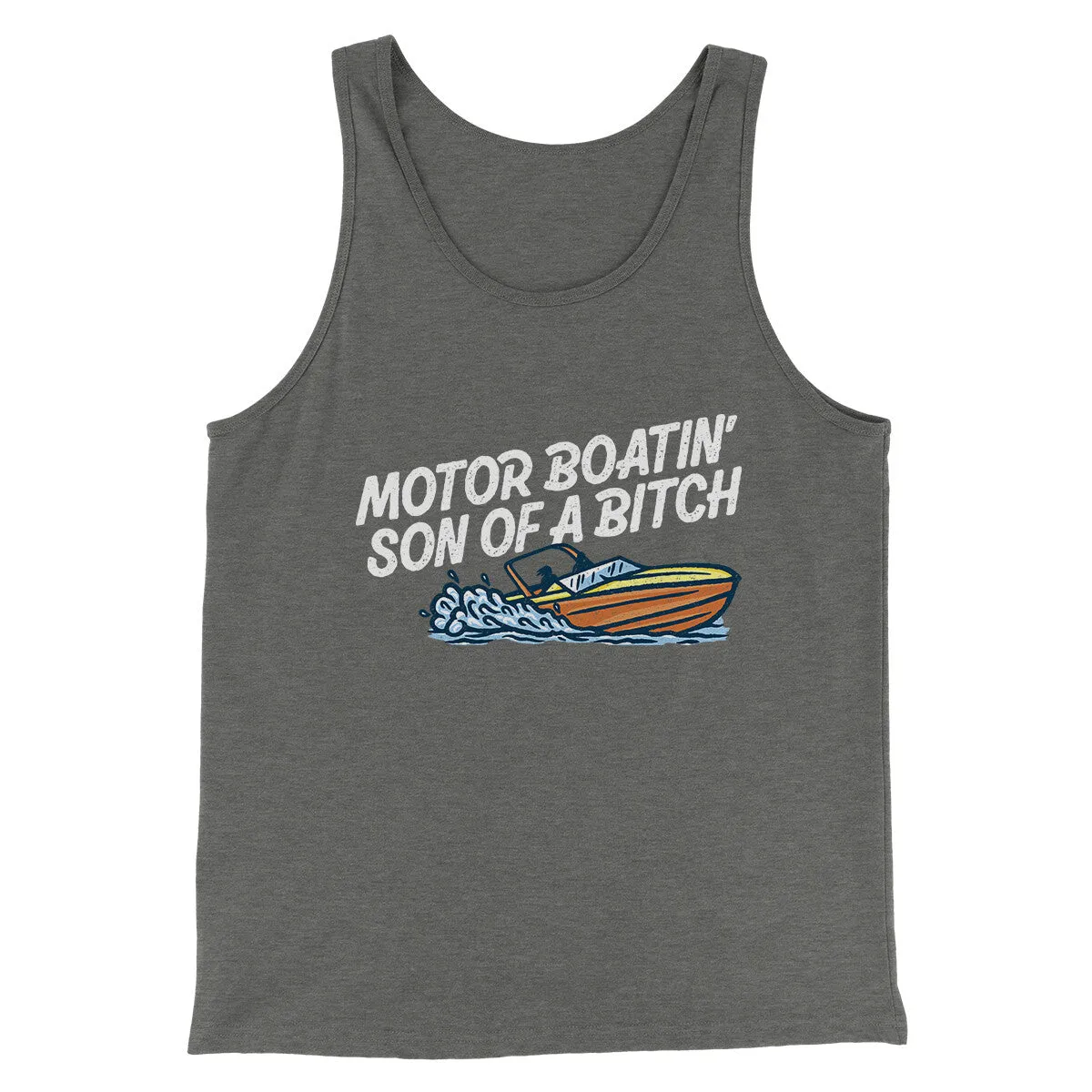 Motor Boatin’ Son Of A Bitch Men/Unisex Tank Top