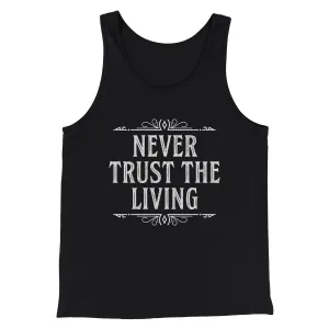 Never Trust The Living Funny Movie Men/Unisex Tank Top