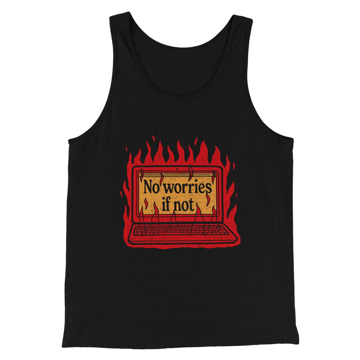 No Worries If Not Men/Unisex Tank Top