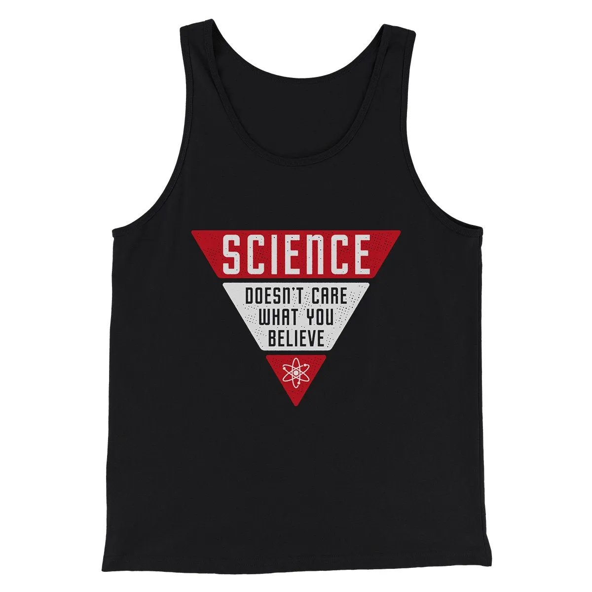 Science Doesn't Care What You Believe Men/Unisex Tank Top