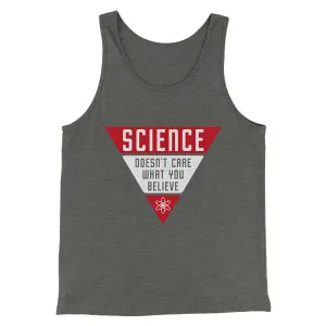 Science Doesn't Care What You Believe Men/Unisex Tank Top