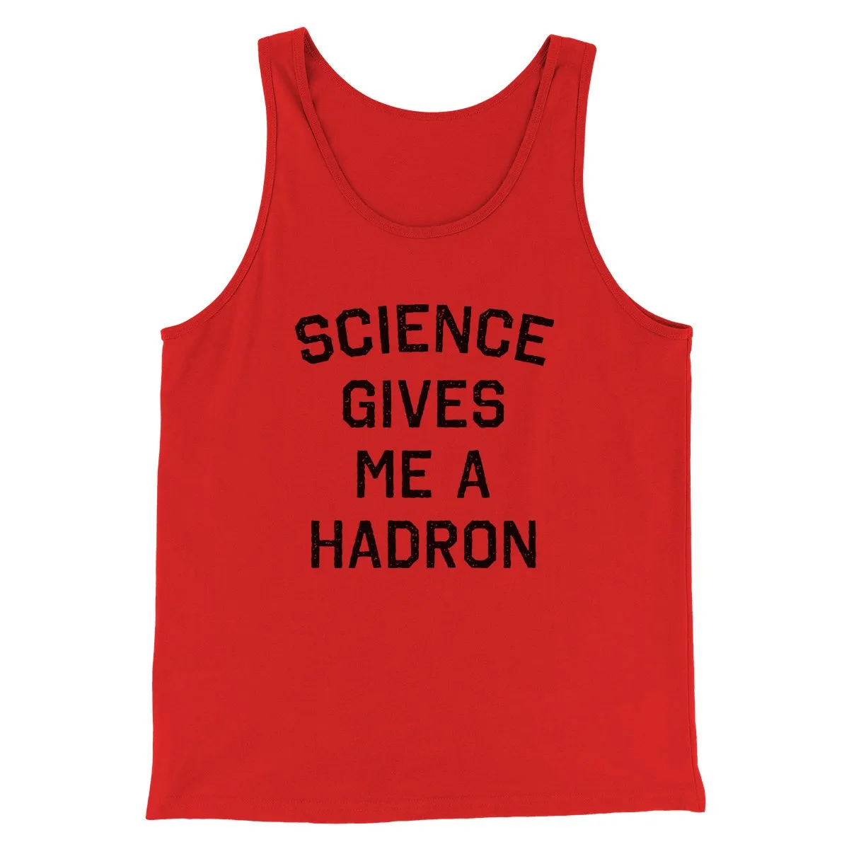 Science Gives Me A Hadron Men/Unisex Tank