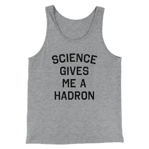 Science Gives Me A Hadron Men/Unisex Tank