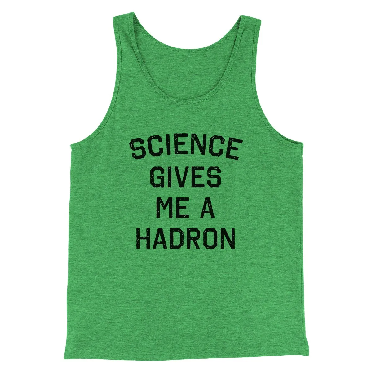 Science Gives Me A Hadron Men/Unisex Tank
