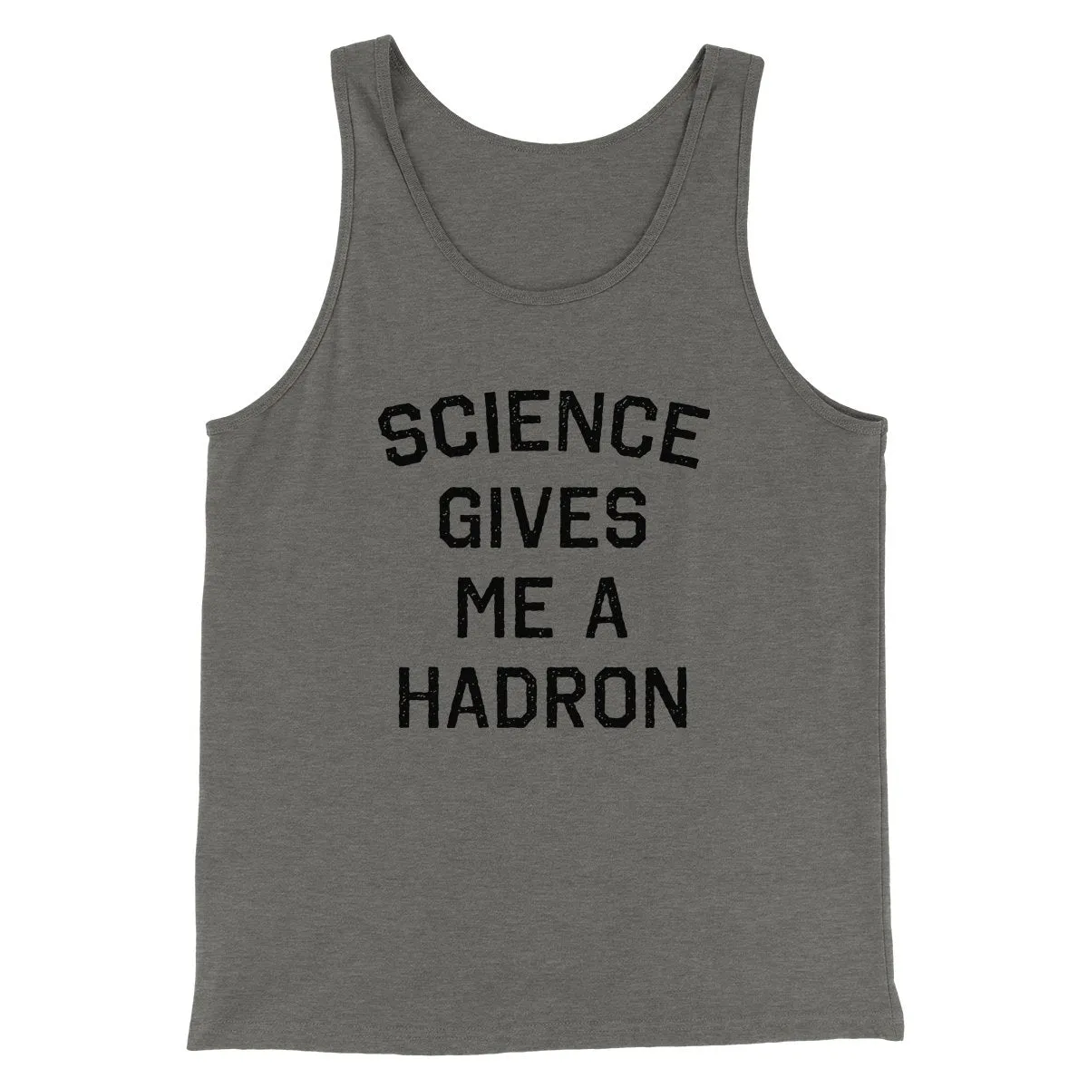 Science Gives Me A Hadron Men/Unisex Tank