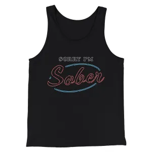 Sorry I'm Sober Men/Unisex Tank Top