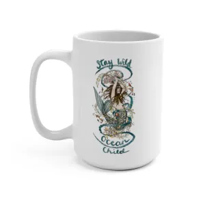 Stay Wild Ocean Child Coffee Mug 15oz