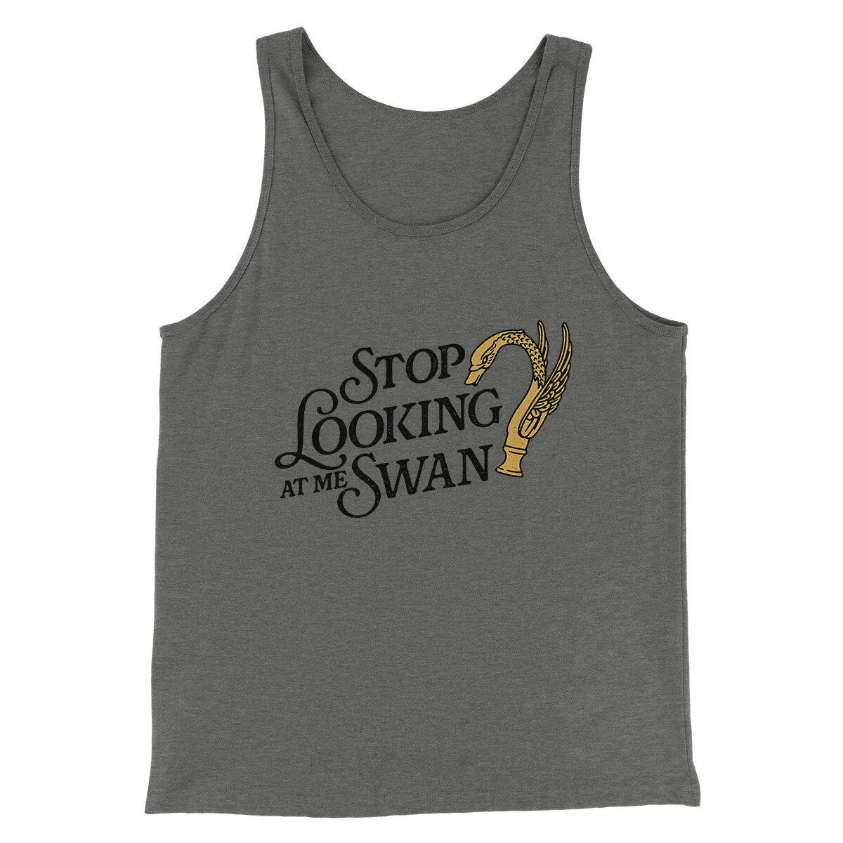 Stop Looking At Me Swan Men/Unisex Tank Top