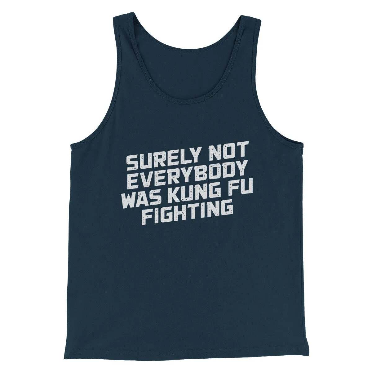 Surely Not Everyone Was Kung Fu Fighting Funny Men/Unisex Tank Top