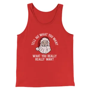 Tell Me What You Want, What You Really Really Want Men/Unisex Tank Top